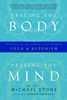 Freeing The Body, Freeing The Mind: Writings On The Connections Between Yoga And Buddhism