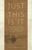 Just This Is It: Dongshan And The Practice Of Suchness