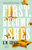 First, Become Ashes - 9781250216182