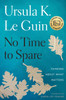 No Time To Spare: Thinking About What Matters