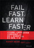 Fail Fast, Learn Faster: Lessons in Data-Driven Leadership in an Age of Disruption, Big Data, and AI