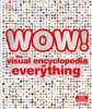 Wow!: The Visual Encyclopedia Of Everything