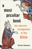 A Most Peculiar Book: The Inherent Strangeness of the Bible
