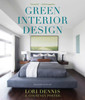 Green Interior Design: The Guide To Sustainable High Style