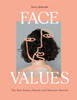 Face Values: Beauty Rituals And Skincare Secrets