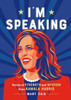 I'm Speaking: Words of Strength and Wisdom from Vice President Kamala Harris