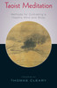 Taoist Meditation: Methods For Cultivating A Healthy Mind And Body