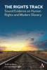 The Rights Track: Sound Evidence on Human Rights and Modern Slavery
