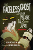 Lafcadio Hearn's "The Faceless Ghost" and Other Macabre Tales from Japan: A Graphic Novel