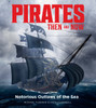 Pirates Then & Now: Notorious Outlaws Of The Sea