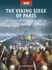 The Viking Siege of Paris: Longships raid the Seine, AD 885–86