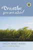 Breathe, You Are Alive: Sutra on the Full Awareness of Breathing