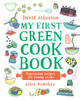 My First Green Cook Book: Vegetarian Recipes for Young Cooks: The perfect gift for all the family - Comforting, cosy veggie recipes - Learn to cook and make special memories together