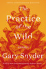 The Practice of the Wild: Essays