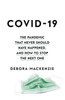 COVID-19: The Pandemic that Never Should Have Happened, and How to Stop the Next One