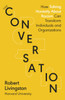 The Conversation: Shortlisted For The Ft & Mckinsey Business Book Of The Year Award 2021