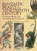 Fantastic Beasts Of The Nineteenth Century: Dragons, Birds, And Incredible Sea Creatures