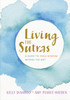 Living The Sutras: A Guide To Yoga Wisdom Beyond The Mat