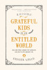 Raising Grateful Kids In An Entitled World