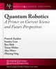 Quantum Robotics: A Primer On Current Science And Future Perspectives