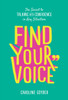 Find Your Voice: The Secret to Talking with Confidence in Any Situation