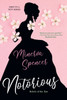 Notorious: A Thrilling Historical Regency Romance Saga