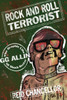 Rock and Roll Terrorist: The Graphic Story of GG Allin
