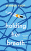 Holding Her Breath