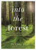 Into the Forest: How Trees Can Help You Find Health and Happiness
