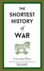 The Shortest History Of War