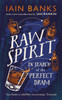 Raw Spirit: In Search of the Perfect Dram