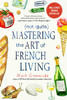 (Not Quite) Mastering The Art Of French Living