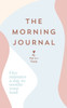 The Morning Journal: Five Minutes A Day To Soothe Your Soul
