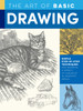 The Art Of Basic Drawing: Simple Step-By-Step Techniques For Drawing A Variety Of Subjects In Graphite Pencil