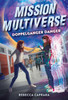 Doppelganger Danger (Mission Multiverse Book 2)