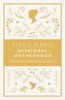 Missional Motherhood: The Everyday Ministry of Motherhood in the Grand Plan of God