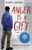 Anger Is A Gift: A Novel