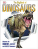 The Big Book Of Dinosaurs: Discover The Biggest, Fastest, And Fiercest Dinosaurs