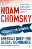 Hegemony or Survival: America's Quest for Global Dominance