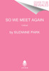 So We Meet Again: A Novel