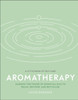 Aromatherapy: Harness the Power of Essential Oils to Relax, Restore, and Revitalise