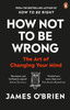 How Not To Be Wrong: The Art of Changing Your Mind