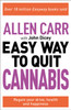 Allen Carr: The Easy Way To Quit Cannabis: Regain Your Drive, Health And Happiness