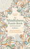 The Mindfulness Puzzle Book International Edition : Relaxing Puzzles to De-stress and Unwind