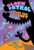 Glork Patrol: Glork Patrol on the Bad Planet