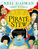 Pirate Stew: The show-stopping picture book from Neil Gaiman and Chris Riddell