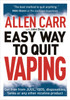 Allen Carr'S Easy Way To Quit Vaping: Get Free From Juul, Iqos, Disposables, Tanks Or Any Other Nicotine Product