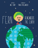 Fern Remembers The Earth