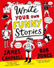 Write Your Own Funny Stories: A Laugh-Out-Loud Book For Budding Writers