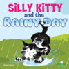 Silly Kitty and the Rainy Day